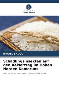 Produktbild: Sch&auml;dlingsinsekten auf den Reisertrag im Hohen Norden Kameruns