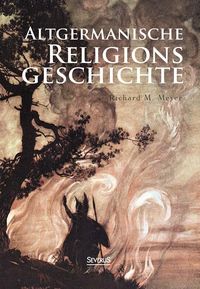 Produktbild: Meyer, R: Altgermanische Religionsgeschichte