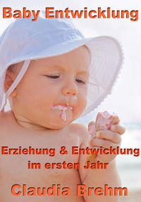 Produktbild: Baby Entwicklung - Erziehung & Entwicklung im ersten Jahr