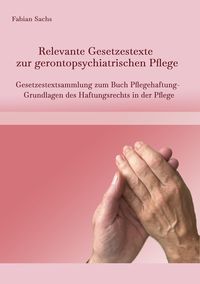 Produktbild: Relevante Gesetzestexte zur gerontopsychiatrischen Pflege