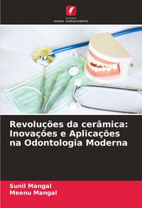 Produktbild: Revolu&ccedil;&otilde;es da cer&acirc;mica: Inova&ccedil;&otilde;es e Aplica&ccedil;&otilde;es na Odontologia Moderna