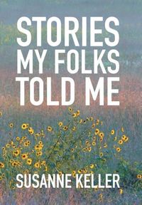 Bild vom Artikel Stories My Folks Told Me vom Autor Susanne Keller