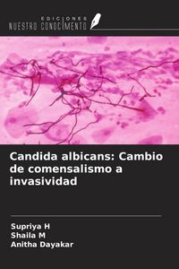 Produktbild: Candida albicans: Cambio de comensalismo a invasividad
