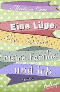 Produktbild: Eine L&uuml;ge, die Liebe, meine Familie und ich
