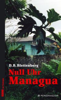 Bild vom Artikel Null Uhr Managua vom Autor D.B. Blettenberg