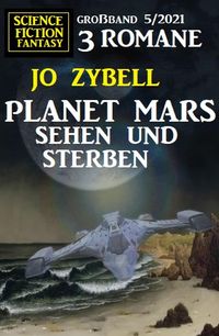 Produktbild: Planet Mars sehen und sterben - 3 Romane Gro&szlig;band