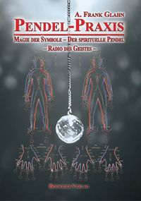 Produktbild: Pendel-Praxis - Magie der Symbole - Der spirituelle Pendel - Radio des Geistes
