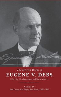 Produktbild: The Selected Works of Eugene V. Debs Vol. IV