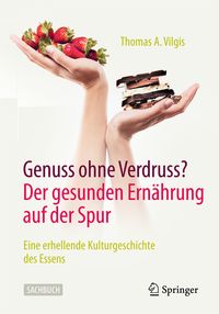 Bild vom Artikel Genuss ohne Verdruss? Der gesunden Ernährung auf der Spur vom Autor Thomas A. Vilgis