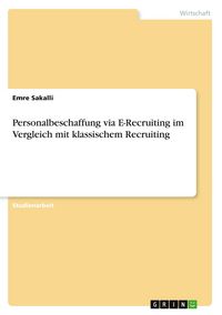 Produktbild: Personalbeschaffung via E-Recruiting im Vergleich mit klassischem Recruiting