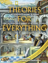 Produktbild: Theories for Everything: An Illustrated History of Science from the Invention of Numbers to String Theory