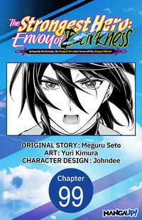 Produktbild: The Strongest Hero: Envoy of Darkness -Betrayed by His Comrades, the Strongest Hero Joins Forces with the Strongest Monster- #099