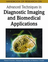 Produktbild: Handbook of Research on Advanced Techniques in Diagnostic Imaging and Biomedical Applications