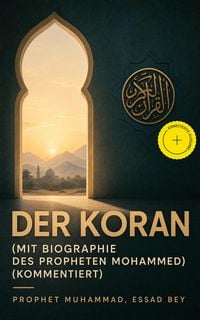 Produktbild: Der Koran (mit Biographie des Propheten Mohammed) (Kommentiert)