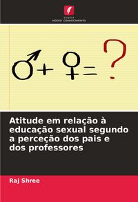 Produktbild: Atitude em rela&ccedil;&atilde;o &agrave; educa&ccedil;&atilde;o sexual segundo a perce&ccedil;&atilde;o dos pais e dos professores