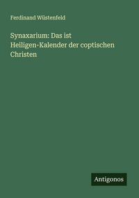 Produktbild: Synaxarium: Das ist Heiligen-Kalender der coptischen Christen