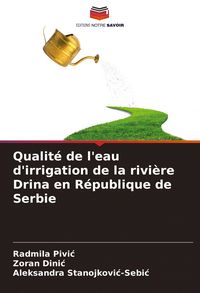 Produktbild: Qualit&eacute; de l'eau d'irrigation de la rivi&egrave;re Drina en R&eacute;publique de Serbie