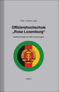 Bild vom Artikel Offiziershochschule "Rosa Luxemburg" vom Autor Peter Joachim Lapp
