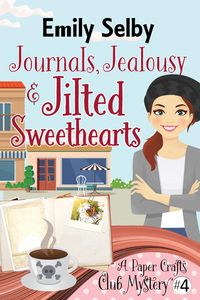 Produktbild: Journals, Jealousy and Jilted Sweethearts (Paper Crafts Club Mysteries, #4)