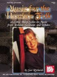 Produktbild: Music for the Heather Folk: 28 Celtic Harp Solos on Music from Ireland, Scotland, and Wales