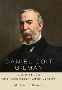 Produktbild: Daniel Coit Gilman and the Birth of the American Research University