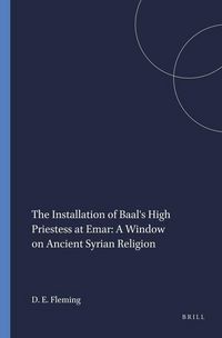 Produktbild: The Installation of Baal's High Priestess at Emar: A Window on Ancient Syrian Religion
