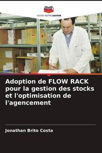 Produktbild: Adoption de FLOW RACK pour la gestion des stocks et l'optimisation de l'agencement