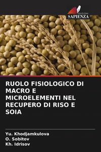 Produktbild: Ruolo Fisiologico Di Macro E Microelementi Nel Recupero Di Riso E Soia