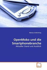 Produktbild: Schlichting, M: OpenMoko und die Smartphonebranche