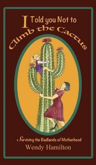 Produktbild: I Told You Not To Climb The Cactus