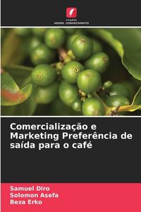 Produktbild: Comercializa&ccedil;&atilde;o e Marketing Prefer&ecirc;ncia de sa&iacute;da para o caf&eacute;
