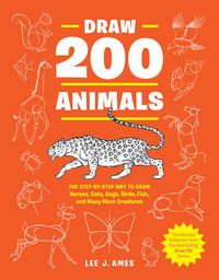 Produktbild: Draw 200 Animals: The Step-By-Step Way to Draw Horses, Cats, Dogs, Birds, Fish, and Many More Creatures