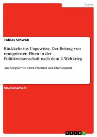 Produktbild: R&uuml;ckkehr ins Ungewisse. Der Beitrag von remigrierten Eliten in der Politikwissenschaft nach dem 2. Weltkrieg