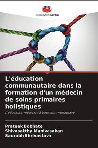 Produktbild: L'&eacute;ducation communautaire dans la formation d'un m&eacute;decin de soins primaires holistiques