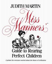 Produktbild: Miss Manners' Guide to Rearing Perfect Children