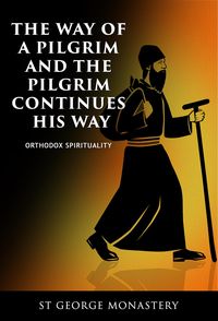 Produktbild: The Way of a Pilgrim And the Pilgrim Continues His Way (Orthodox Spirituality, #1)