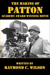Produktbild: The Making of Patton: Academy Award Winning Movie (The Life and Death of George Smith Patton Jr., #4)