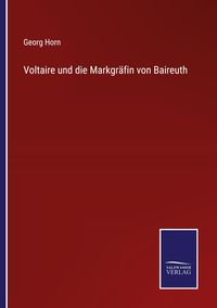 Produktbild: Voltaire und die Markgr&auml;fin von Baireuth