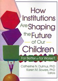 Produktbild: How Institutions are Shaping the Future of Our Children