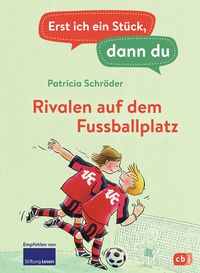 Produktbild: Erst ich ein St&uuml;ck, dann du - Rivalen auf dem Fu&szlig;ballplatz