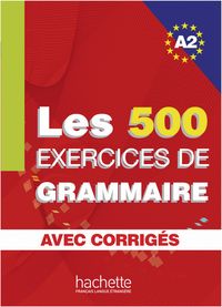 Produktbild: Les 500 exercices de grammaire A2