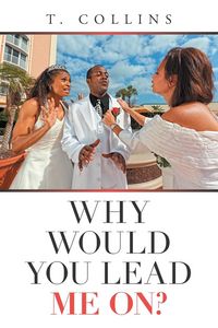 Produktbild: Why Would You Lead Me On?