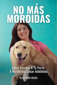 Produktbild: No M&aacute;s Mordidas: C&oacute;mo Ense&ntilde;ar A Tu Perro A No Morder Cosas Indebidas