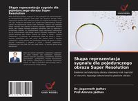 Produktbild: Sk&iquest;pa reprezentacja sygna&iquest;u dla pojedynczego obrazu Super Resolution