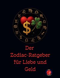 Produktbild: Der Zodiac-Ratgeber f&uuml;r Liebe und Geld