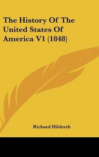 Produktbild: The History Of The United States Of America V1 (1848)