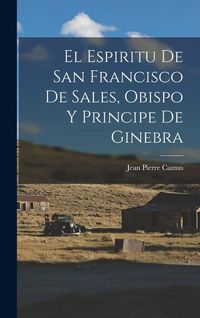 Produktbild: El Espiritu De San Francisco De Sales, Obispo Y Principe De Ginebra