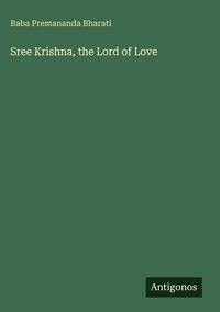 Produktbild: Sree Krishna, the Lord of Love