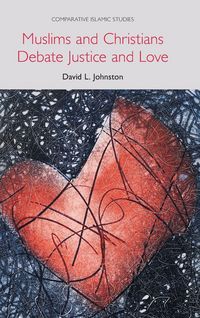 Produktbild: Muslims and Christians Debate Justice and Love
