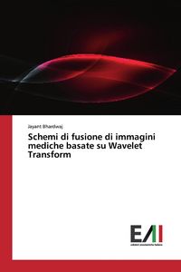 Produktbild: Schemi di fusione di immagini mediche basate su Wavelet Transform